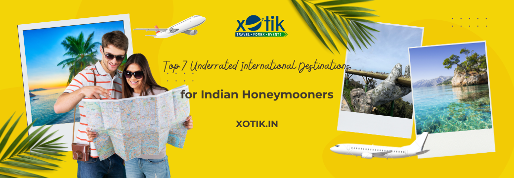 TOP 7 UNDERRATEED HONEYMOON DESTINATIONS