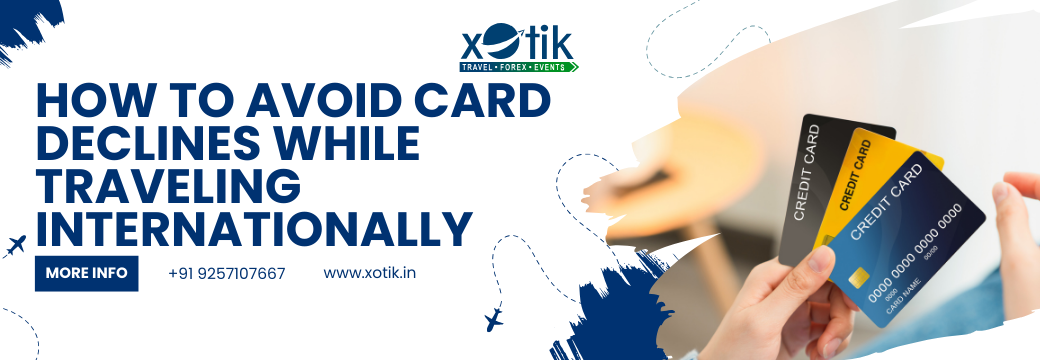 How to Avoid Card Declines While Traveling Internationally