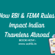 How RBI & FEMA Rules Impact Indian Travelers Abroad 2 How RBI & FEMA Rules Impact Indian Travelers Abroad