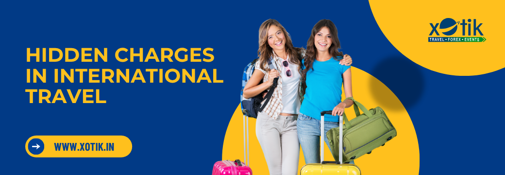 Hidden Charges in International Travel