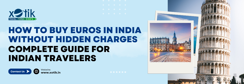 How to Buy Euros in India Without Hidden Charges: Complete Guide for Indian Travelers 1 how to buy euros in indian without hidden charges