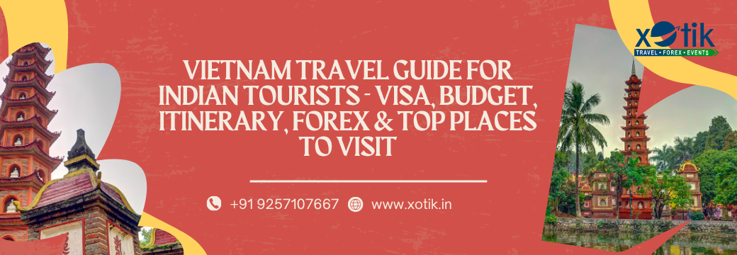 Vietnam Travel Guide for Indian Tourists (2026): Visa, Budget, Itinerary, Forex & Top Places to Visit 1 Vietnam travel guide